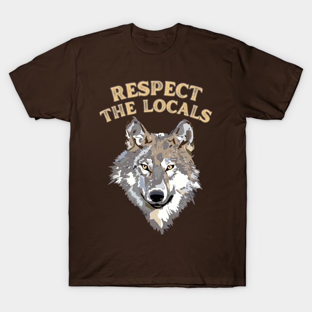 Respect the Locals Wolf T-Shirt by Caring is Cool